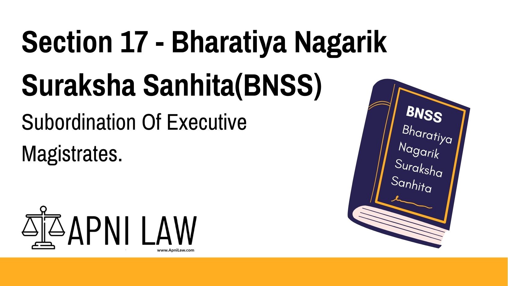 Section 17 - Bharatiya Nagarik Suraksha Sanhita(BNSS) - Subordination Of Executive Magistrates