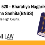 Section 520 - Bharatiya Nagarik Suraksha Sanhita(BNSS) - Trials Before High Courts