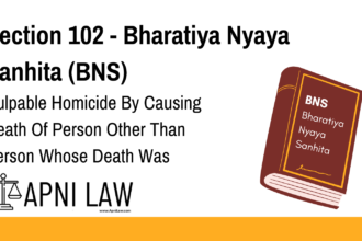 Section 102 - Bharatiya Nyaya Sanhita (BNS) - Culpable Homicide By Causing Death Of Person Other Than Person Whose Death Was Intended