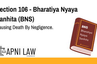 Section 106 - Bharatiya Nyaya Sanhita (BNS) - Causing Death By Negligence