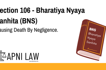 Section 106 - Bharatiya Nyaya Sanhita (BNS) - Causing Death By Negligence