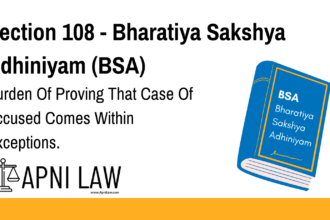 Section 108 - Bharatiya Sakshya Adhiniyam (BSA) - Burden Of Proving That Case Of Accused Comes Within Exceptions