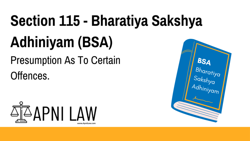 Section 115 - Bharatiya Sakshya Adhiniyam (BSA) - Presumption As To Certain Offences