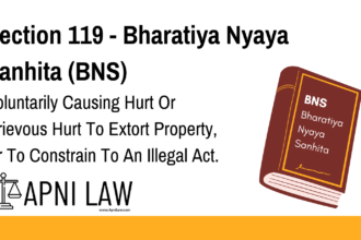 Section 119 - Bharatiya Nyaya Sanhita (BNS) - Voluntarily Causing Hurt Or Grievous Hurt To Extort Property, Or To Constrain To An Illegal Act