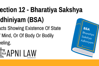 Section 12 - Bharatiya Sakshya Adhiniyam (BSA) - Facts Showing Existence Of State Of Mind, Or Of Body Or Bodily Feeling