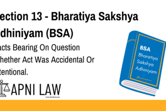 Section 13 - Bharatiya Sakshya Adhiniyam (BSA) - Facts Bearing On Question Whether Act Was Accidental Or Intentional