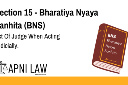 Section 15 - Bharatiya Nyaya Sanhita (BNS) - Act Of Judge When Acting Judicially