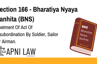 Section 166 - Bharatiya Nyaya Sanhita (BNS) - Abetment Of Act Of Insubordination By Soldier, Sailor Or Airman
