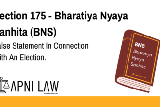 Section 175 - Bharatiya Nyaya Sanhita (BNS) - False Statement In Connection With An Election