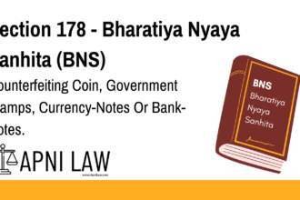 Section 178 - Bharatiya Nyaya Sanhita (BNS) - Counterfeiting Coin, Government Stamps, Currency-Notes Or Bank-Notes