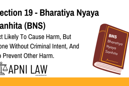 Section 19 - Bharatiya Nyaya Sanhita (BNS) - Act Likely To Cause Harm, But Done Without Criminal Intent, And To Prevent Other Harm