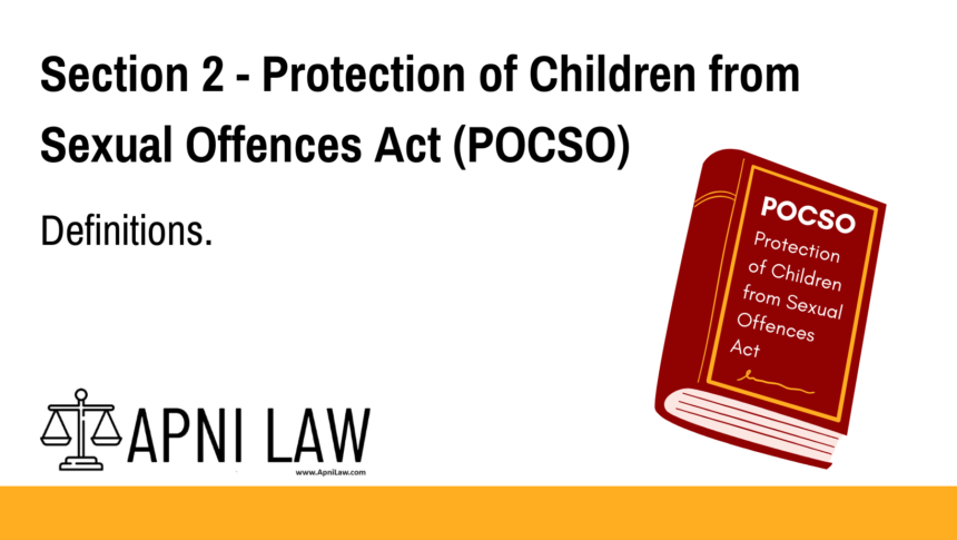Section 2 - Protection of Children from Sexual Offences Act (POCSO) - Definitions