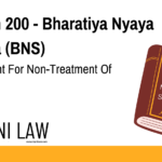 Section 200 - Bharatiya Nyaya Sanhita (BNS) - Punishment For Non-Treatment Of Victim