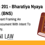 Section 201 - Bharatiya Nyaya Sanhita (BNS) - Public Servant Framing An Incorrect Document With Intent To Cause Injury