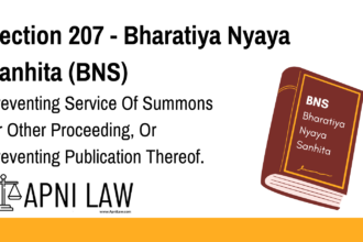 Section 207 - Bharatiya Nyaya Sanhita (BNS) - Preventing Service Of Summons Or Other Proceeding, Or Preventing Publication Thereof