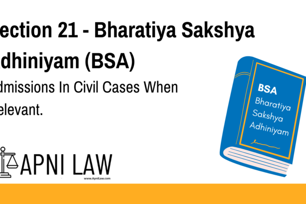 Section 21 - Bharatiya Sakshya Adhiniyam (BSA) - Admissions In Civil Cases When Relevant