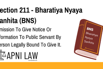 Section 211 - Bharatiya Nyaya Sanhita (BNS) - Omission To Give Notice Or Information To Public Servant By Person Legally Bound To Give It