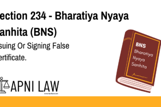 Section 234 - Bharatiya Nyaya Sanhita (BNS) - Issuing Or Signing False Certificate