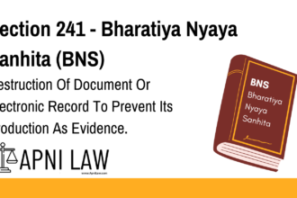 Section 241 - Bharatiya Nyaya Sanhita (BNS) - Destruction Of Document Or Electronic Record To Prevent Its Production As Evidence