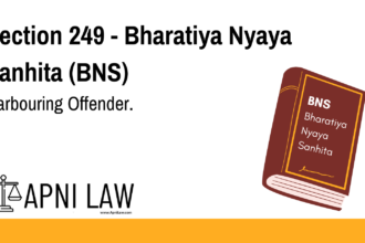 Section 249 - Bharatiya Nyaya Sanhita (BNS) - Harbouring Offender