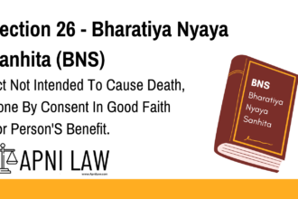 Section 26 - Bharatiya Nyaya Sanhita (BNS) - Act Not Intended To Cause Death, Done By Consent In Good Faith For Person'S Benefit