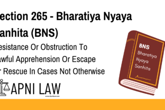 Section 265 - Bharatiya Nyaya Sanhita (BNS) - Resistance Or Obstruction To Lawful Apprehension Or Escape Or Rescue In Cases Not Otherwise Provided For