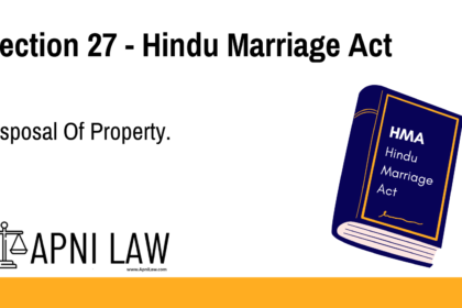 Section 27 - Hindu Marriage Act - Disposal Of Property