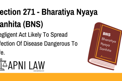 Section 271 - Bharatiya Nyaya Sanhita (BNS) - Negligent Act Likely To Spread Infection Of Disease Dangerous To Life