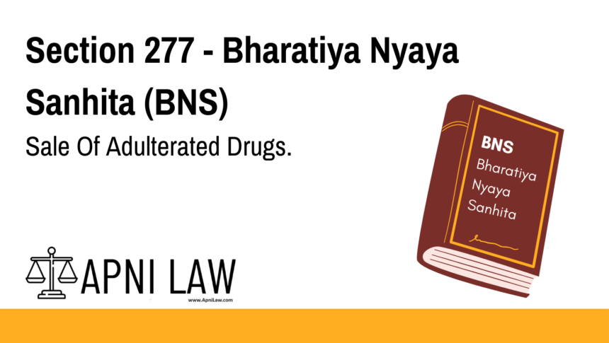 Section 277 - Bharatiya Nyaya Sanhita (BNS) - Sale Of Adulterated Drugs
