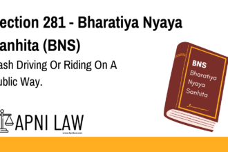 Section 281 - Bharatiya Nyaya Sanhita (BNS) - Rash Driving Or Riding On A Public Way