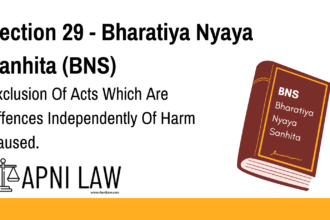 Section 29 - Bharatiya Nyaya Sanhita (BNS) - Exclusion Of Acts Which Are Offences Independently Of Harm Caused