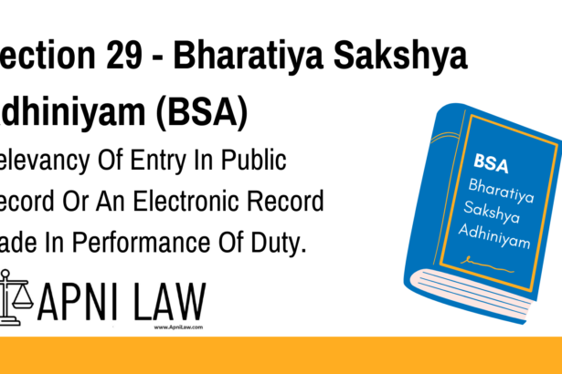 Section 29 - Bharatiya Sakshya Adhiniyam (BSA) - Relevancy Of Entry In Public Record Or An Electronic Record Made In Performance Of Duty
