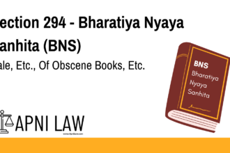 Section 294 - Bharatiya Nyaya Sanhita (BNS) - Sale, Etc., Of Obscene Books, Etc
