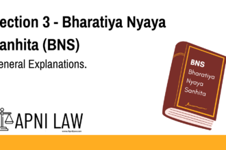 Section 3 - Bharatiya Nyaya Sanhita (BNS) - General Explanations
