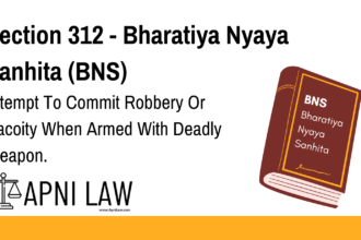 Section 312 - Bharatiya Nyaya Sanhita (BNS) - Attempt To Commit Robbery Or Dacoity When Armed With Deadly Weapon