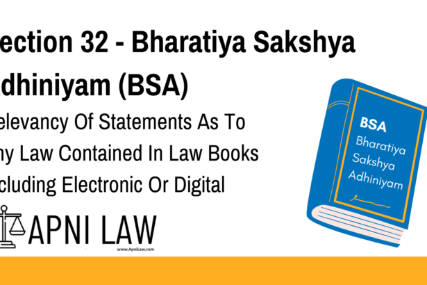 Section 32 - Bharatiya Sakshya Adhiniyam (BSA) - Relevancy Of Statements As To Any Law Contained In Law Books Including Electronic Or Digital Form