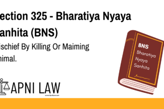 Section 325 - Bharatiya Nyaya Sanhita (BNS) - Mischief By Killing Or Maiming Animal