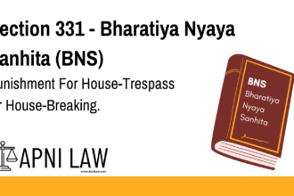 Section 331 - Bharatiya Nyaya Sanhita (BNS) - Punishment For House-Trespass Or House-Breaking