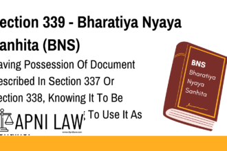 Section 339 - Bharatiya Nyaya Sanhita (BNS) - Having Possession Of Document Described In Section 337 Or Section 338, Knowing It To Be Forged And Intending To