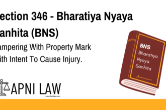 Section 346 - Bharatiya Nyaya Sanhita (BNS) - Tampering With Property Mark With Intent To Cause Injury