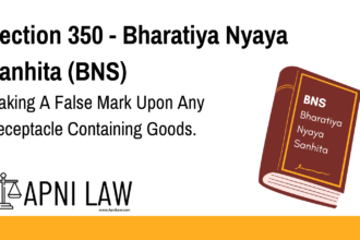 Section 350 - Bharatiya Nyaya Sanhita (BNS) - Making A False Mark Upon Any Receptacle Containing Goods