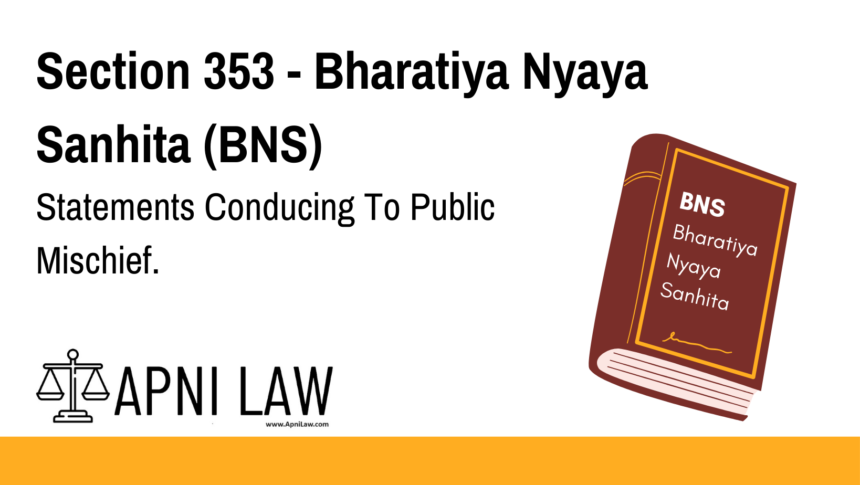 Section 353 - Bharatiya Nyaya Sanhita (BNS) - Statements Conducing To Public Mischief