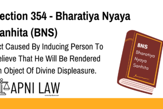 Section 354 - Bharatiya Nyaya Sanhita (BNS) - Act Caused By Inducing Person To Believe That He Will Be Rendered An Object Of Divine Displeasure