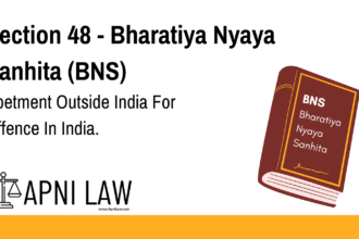 Section 48 - Bharatiya Nyaya Sanhita (BNS) - Abetment Outside India For Offence In India