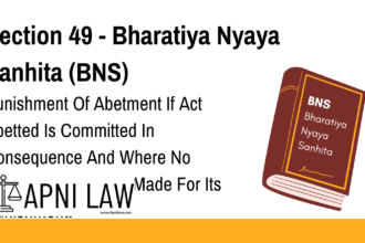 Section 49 - Bharatiya Nyaya Sanhita (BNS) - Punishment Of Abetment If Act Abetted Is Committed In Consequence And Where No Express Provision Is Made For Its Punishment