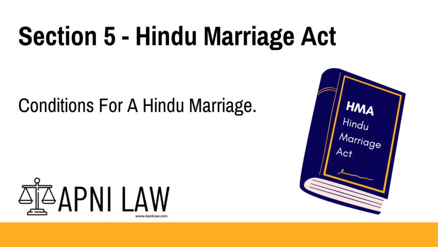 Section 5 - Hindu Marriage Act - Conditions For A Hindu Marriage