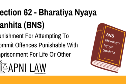 Section 62 - Bharatiya Nyaya Sanhita (BNS) - Punishment For Attempting To Commit Offences Punishable With Imprisonment For Life Or Other Imprisonment