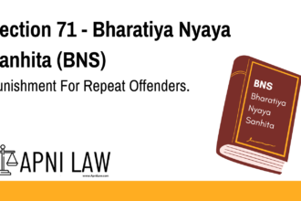 Section 71 - Bharatiya Nyaya Sanhita (BNS) - Punishment For Repeat Offenders