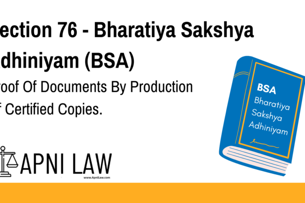 Section 76 - Bharatiya Sakshya Adhiniyam (BSA) - Proof Of Documents By Production Of Certified Copies