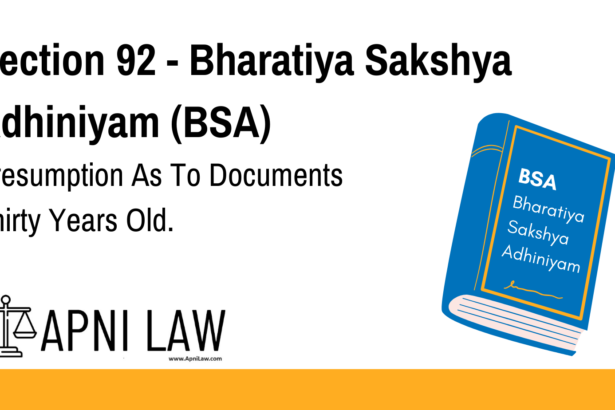 Section 92 - Bharatiya Sakshya Adhiniyam (BSA) - Presumption As To Documents Thirty Years Old